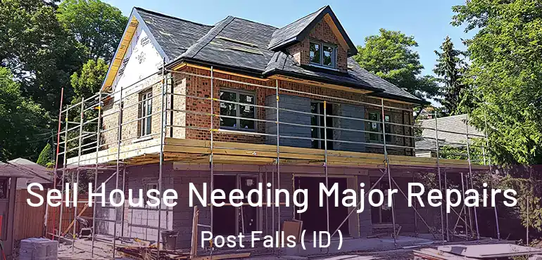  Sell House Needing Major Repairs Post Falls ( ID )