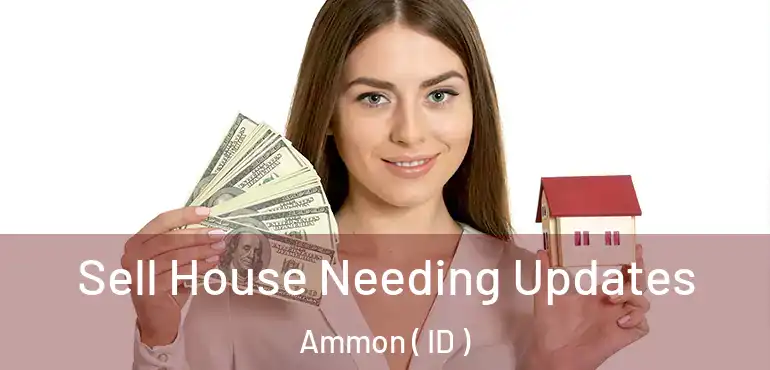  Sell House Needing Updates Ammon ( ID )