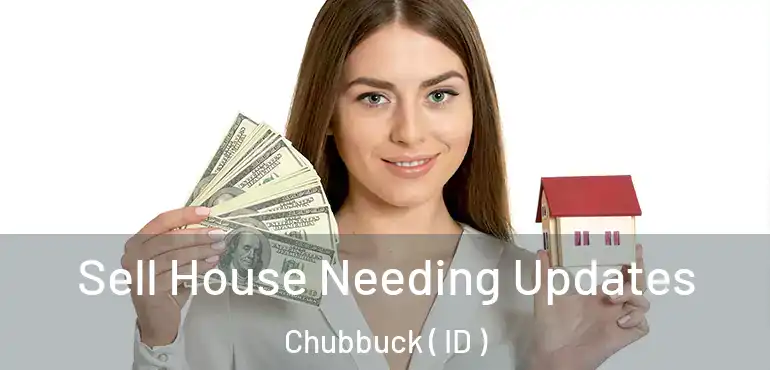  Sell House Needing Updates Chubbuck ( ID )
