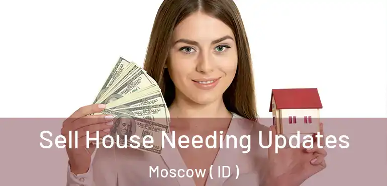  Sell House Needing Updates Moscow ( ID )