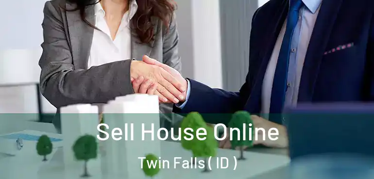  Sell House Online Twin Falls ( ID )