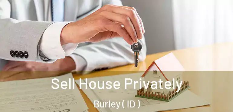  Sell House Privately Burley ( ID )