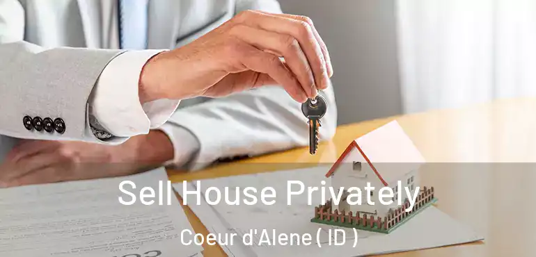  Sell House Privately Coeur d'Alene ( ID )