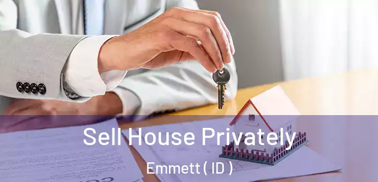  Sell House Privately Emmett ( ID )