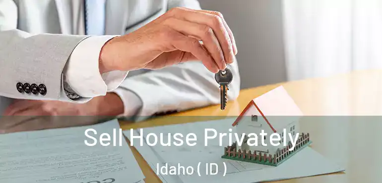  Sell House Privately Idaho ( ID )