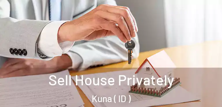  Sell House Privately Kuna ( ID )