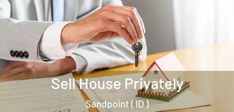  Sell House Privately Sandpoint ( ID )
