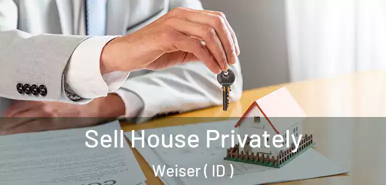  Sell House Privately Weiser ( ID )