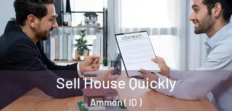  Sell House Quickly Ammon ( ID )