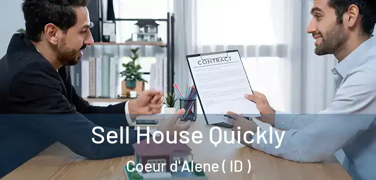  Sell House Quickly Coeur d'Alene ( ID )