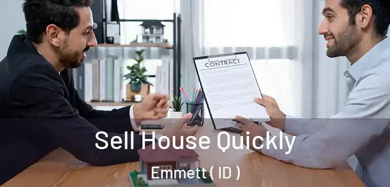  Sell House Quickly Emmett ( ID )
