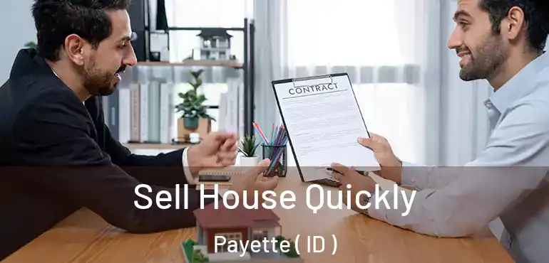  Sell House Quickly Payette ( ID )