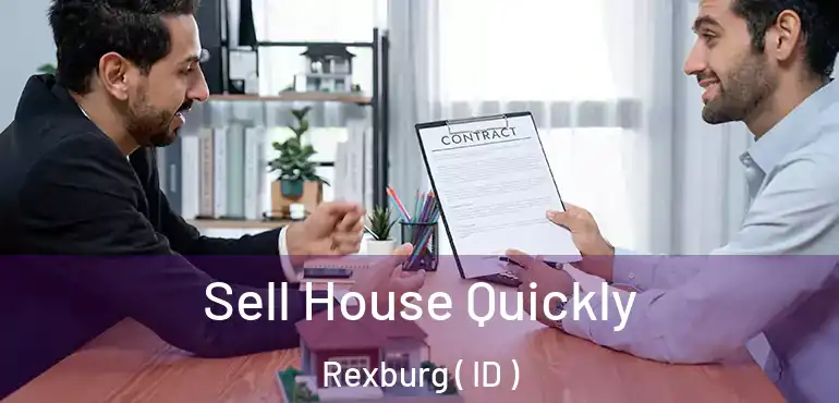  Sell House Quickly Rexburg ( ID )