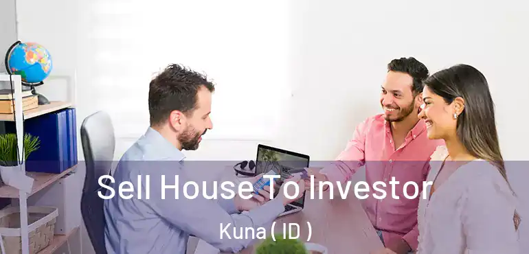  Sell House To Investor Kuna ( ID )
