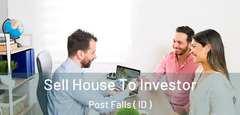  Sell House To Investor Post Falls ( ID )