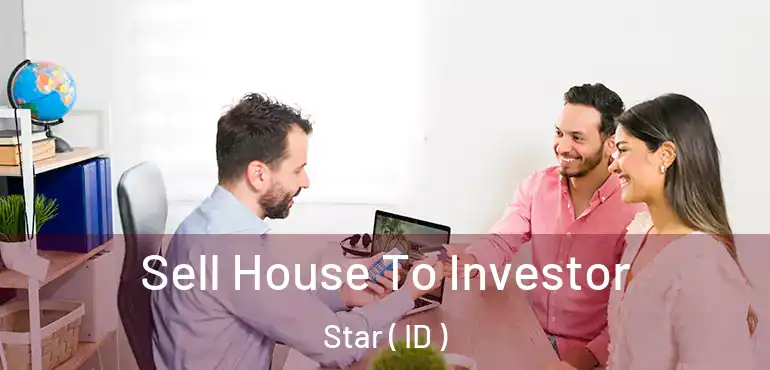  Sell House To Investor Star ( ID )