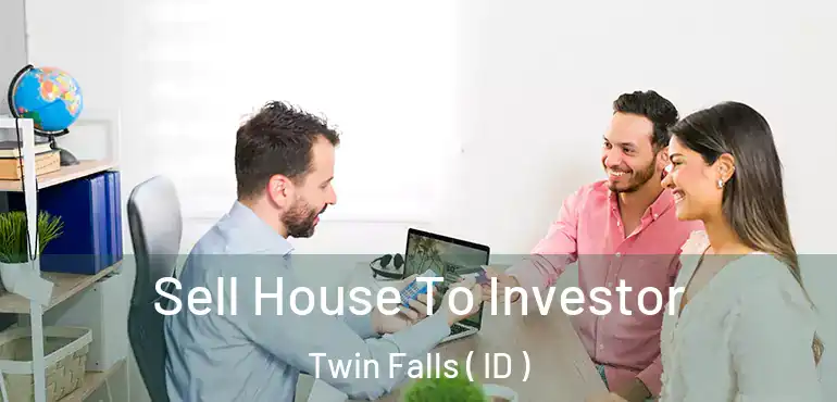  Sell House To Investor Twin Falls ( ID )