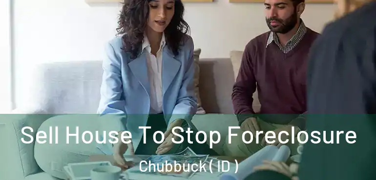  Sell House To Stop Foreclosure Chubbuck ( ID )