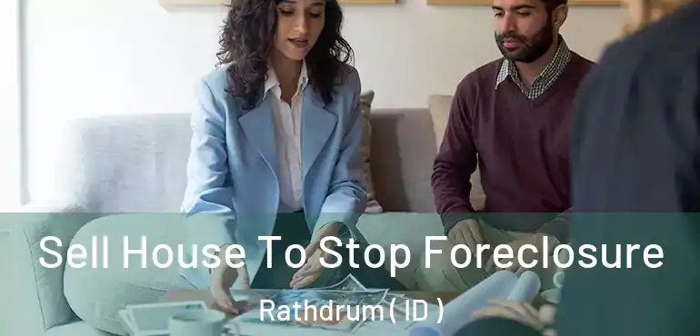  Sell House To Stop Foreclosure Rathdrum ( ID )