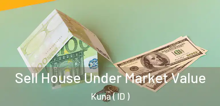  Sell House Under Market Value Kuna ( ID )