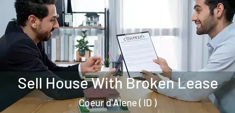  Sell House With Broken Lease Coeur d'Alene ( ID )
