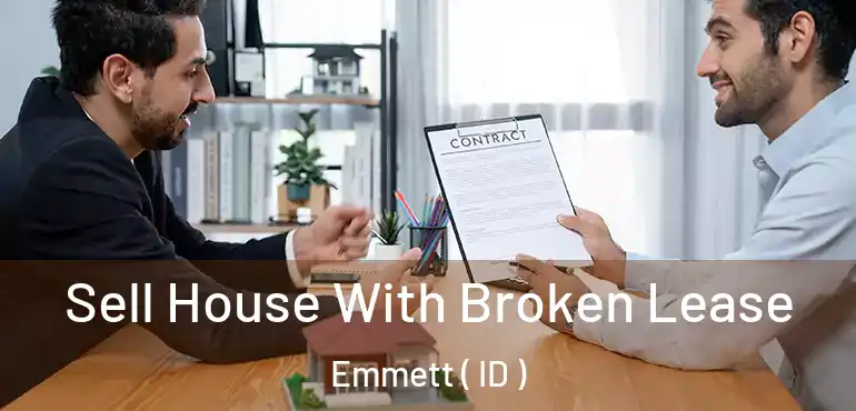  Sell House With Broken Lease Emmett ( ID )
