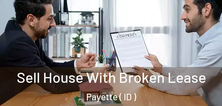  Sell House With Broken Lease Payette ( ID )
