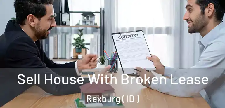  Sell House With Broken Lease Rexburg ( ID )
