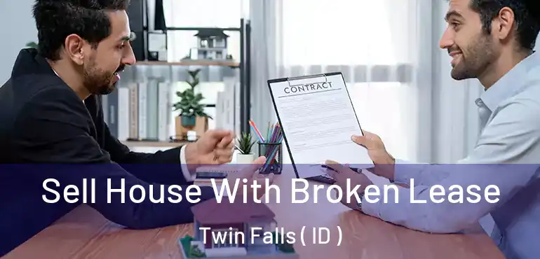  Sell House With Broken Lease Twin Falls ( ID )