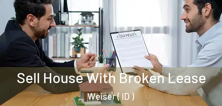  Sell House With Broken Lease Weiser ( ID )