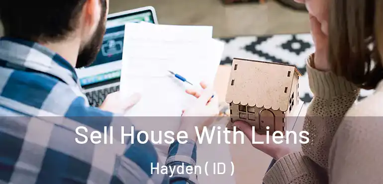  Sell House With Liens Hayden ( ID )