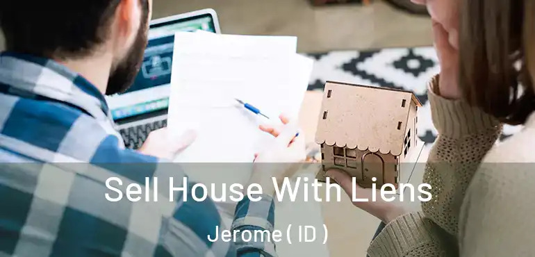  Sell House With Liens Jerome ( ID )