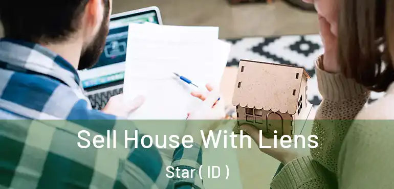  Sell House With Liens Star ( ID )