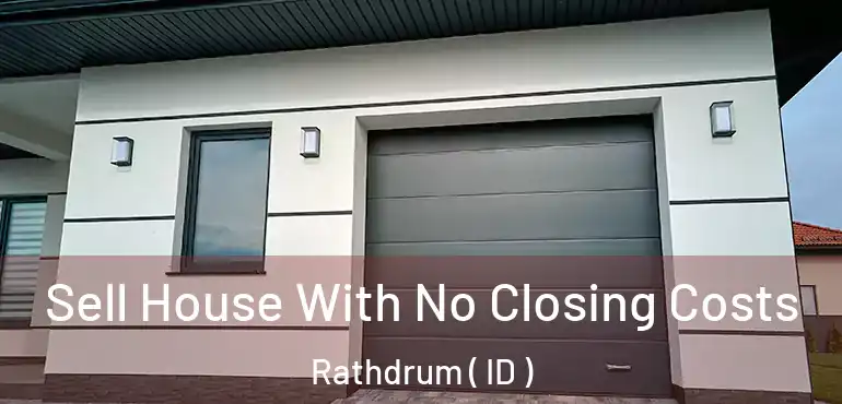  Sell House With No Closing Costs Rathdrum ( ID )