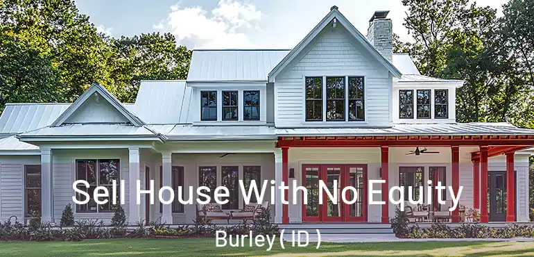  Sell House With No Equity Burley ( ID )