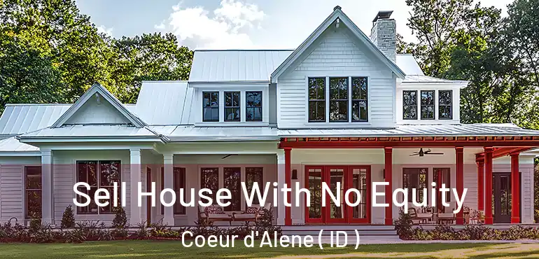  Sell House With No Equity Coeur d'Alene ( ID )