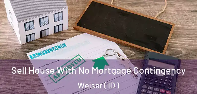  Sell House With No Mortgage Contingency Weiser ( ID )