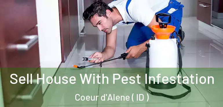  Sell House With Pest Infestation Coeur d'Alene ( ID )