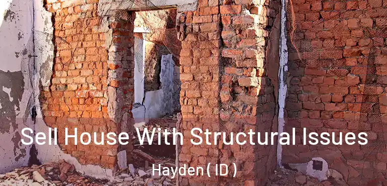  Sell House With Structural Issues Hayden ( ID )