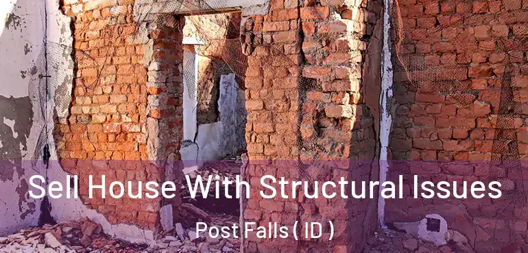  Sell House With Structural Issues Post Falls ( ID )