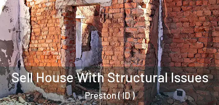  Sell House With Structural Issues Preston ( ID )