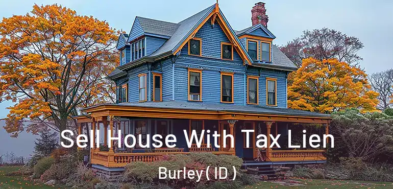  Sell House With Tax Lien Burley ( ID )