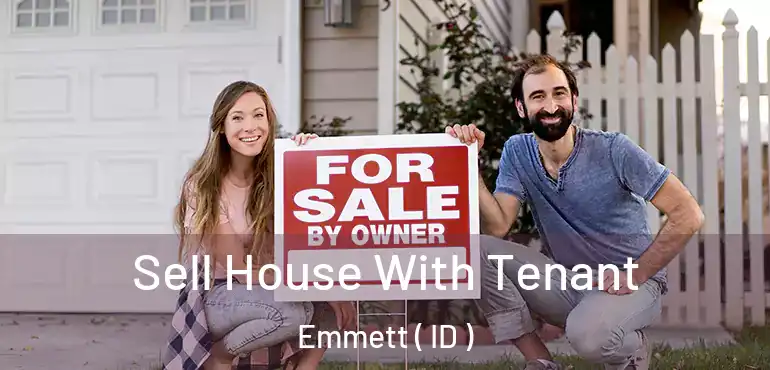  Sell House With Tenant Emmett ( ID )