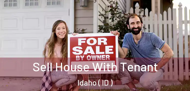  Sell House With Tenant Idaho ( ID )
