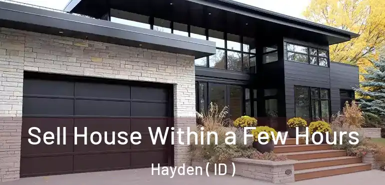  Sell House Within a Few Hours Hayden ( ID )