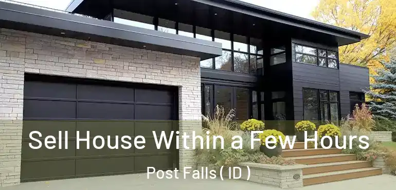  Sell House Within a Few Hours Post Falls ( ID )