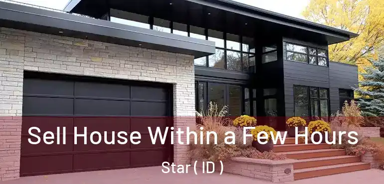  Sell House Within a Few Hours Star ( ID )