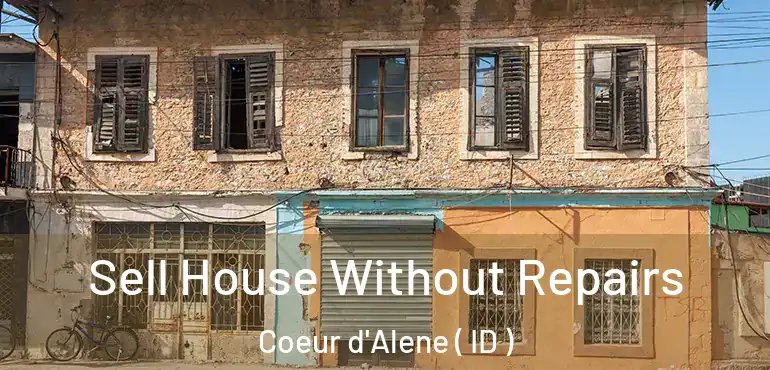  Sell House Without Repairs Coeur d'Alene ( ID )