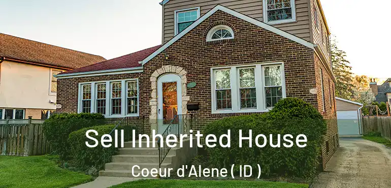  Sell Inherited House Coeur d'Alene ( ID )