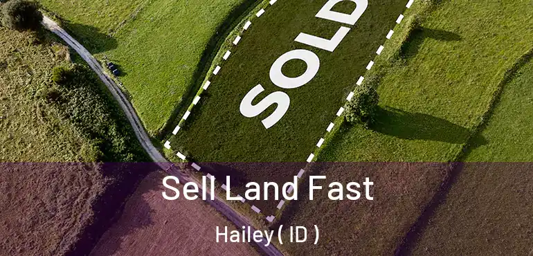  Sell Land Fast Hailey ( ID )